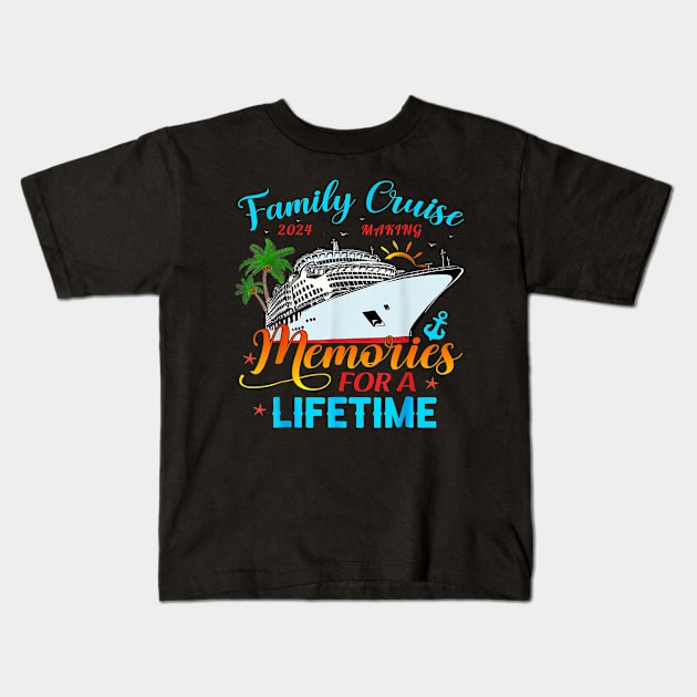 Family Cruise 2024 Making Memories For A Lifetime Beach Kids T-Shirt by elmiragokoryan